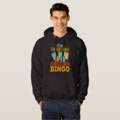 It S All Fun And Games Until Someone Yells Bingo Hoodie (Voorkant volledig)