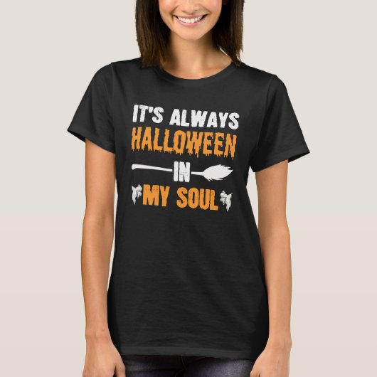 It s Always Halloween in My Soul  Halloween T-shirt (Voorkant)