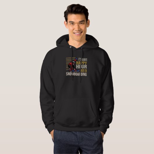 It´s always Happy Hour when I´m Snowboarding Skiin Hoodie (Voorkant volledig)