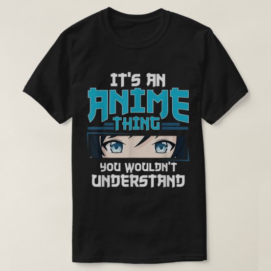 It’s an Anime Thing Quote Design T-shirt (Design voorkant)
