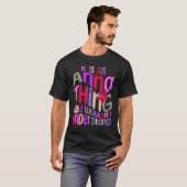 It s an Anna Thing You Wouldn t Understand Groovy  T-shirt (Voorkant volledig)