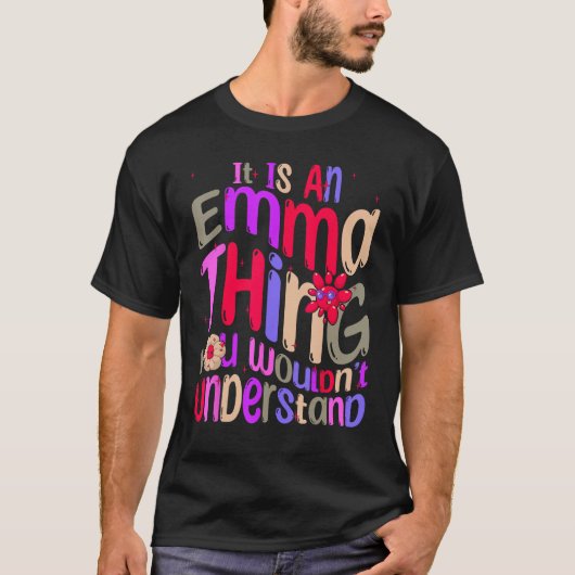 It s an Emma Thing You Wouldn t Understand Groovy  T-shirt (Voorkant)