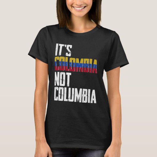 It s Colombia Not Columbia  Colombia Confusion T-shirt (Voorkant)