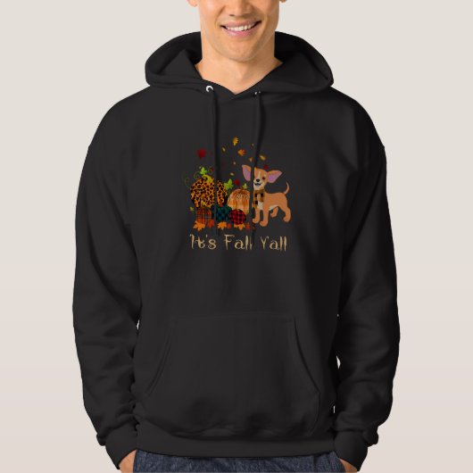 It s Fall Y all Chihuahua Pumpkin Dog Thanksgiving Hoodie (Voorkant)