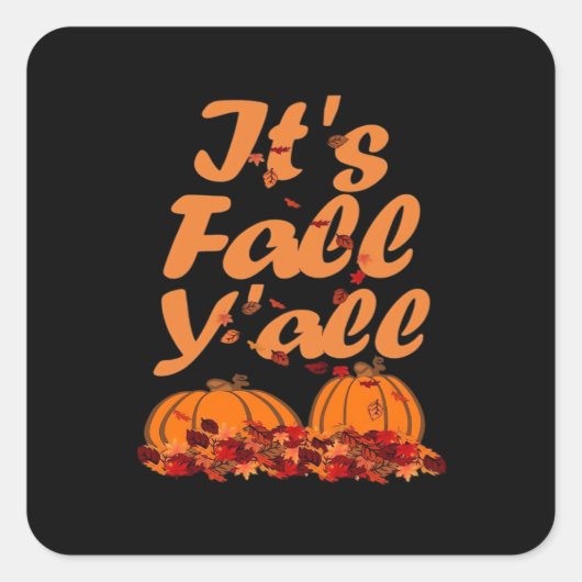 It’s Fall Y’all Funny Quote Vierkante Sticker (Voorkant)