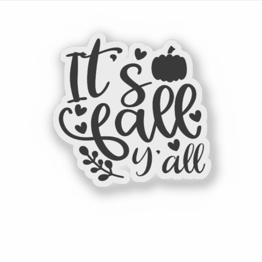 It’s Fall Y’all Unique Design Sticker (Voorkant)