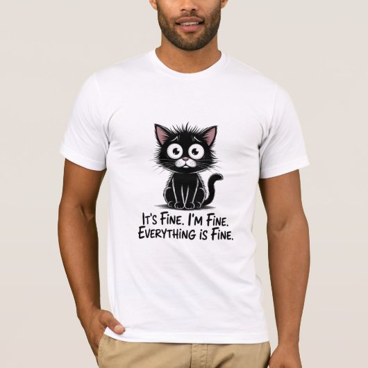 It’s Fine I’m Fine Everything Is Fine Cat T-shirt (Voorkant)