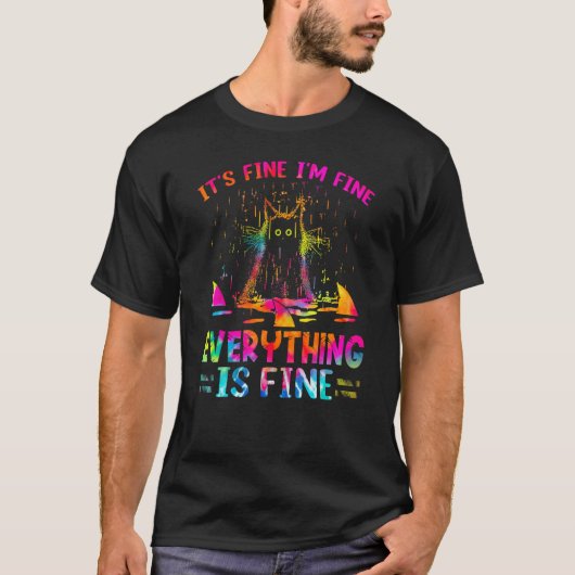 It s Fine I m Fine Everything Is Fine  Cat Tie Dye T-shirt (Voorkant)