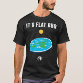 It s Flat Bro Flat Earth Map Conspiracy  1 T-shirt (Voorkant)