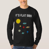 It s Flat Bro Flat Earth Map Conspiracy T-shirt (Voorkant)