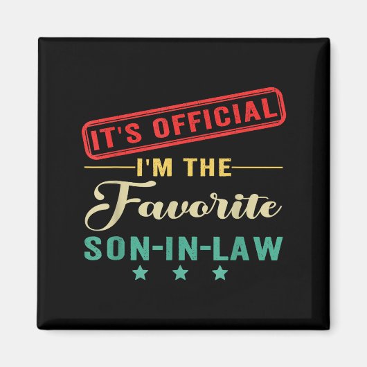 It’s I’m The Favorite Son In Law Fathers Day  Magneet (Voorkant)