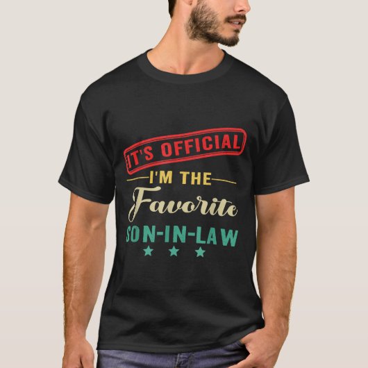 It’s I’m The Favorite Son In Law Fathers Day  T-shirt (Voorkant)