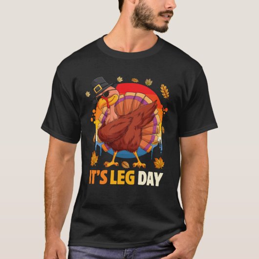 It s Leg Day  Turkey Dabbing Workout Thanksgiving T-shirt (Voorkant)