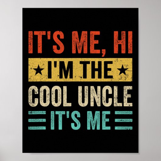 It&#; s Me Hi I&#; m The Cool Uncle It&#; s Me Fun Poster (Voorkant)