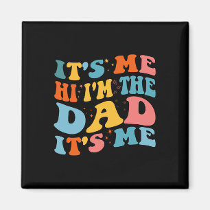 It&#; s Me Hi I&#; m The Dad It&#; s Me Funny Fait Magneet