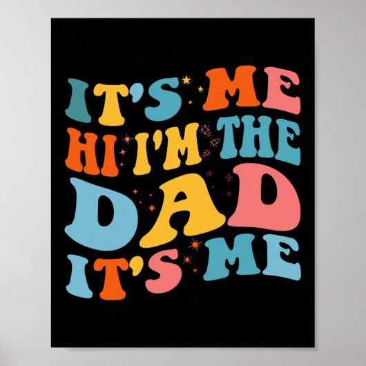 It&# s Me Hi I&# m The Dad It&# s Me Funny Fait Poster (Voorkant)