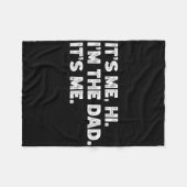 It&#; s Me Hi I&#; m The Dad It&#; s Me Vaderdag Fleece Deken (Voorkant (Horizontaal))