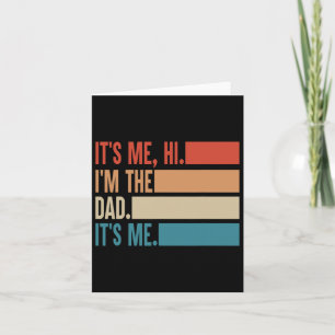 It&#; s Me Hi I&#; m The Dad It&#; s Me Vaderdag Kaart