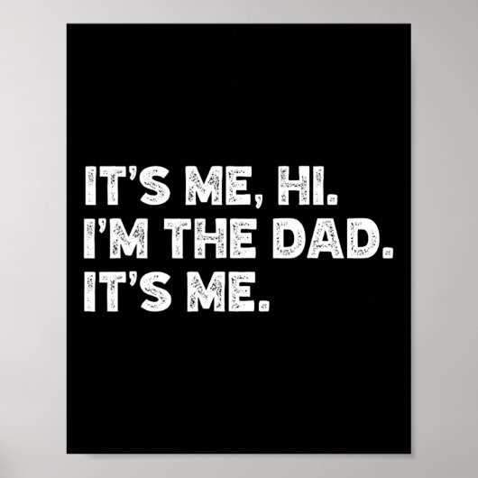 It&#; s Me Hi I&#; m The Dad It&#; s Me Vaderdag Poster (Voorkant)