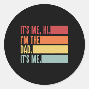 It&#; s Me Hi I&#; m The Dad It&#; s Me Vaderdag Ronde Sticker