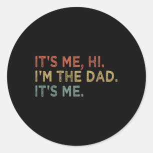 It&#; s Me Hi I&#; m The Dad It&#; s Me Vaderdag Ronde Sticker