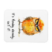 It’s Monday Already Isn’t It Grumpy Bird Funny Magneet (Horizontaal)