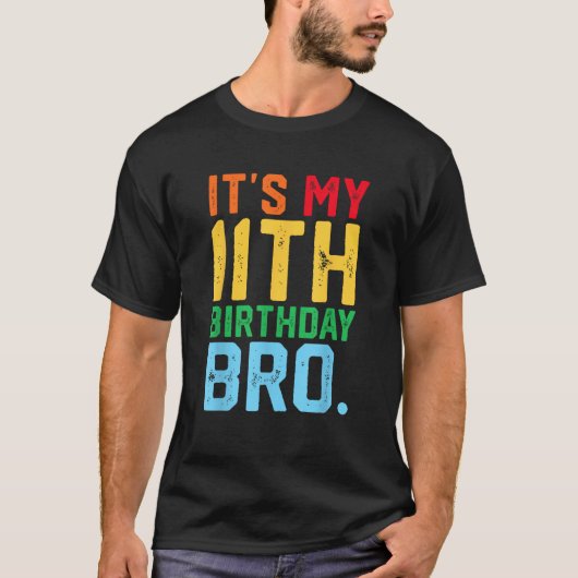 It s My 11th Birthday Bro Funny 11 Year Old Party T-shirt (Voorkant)