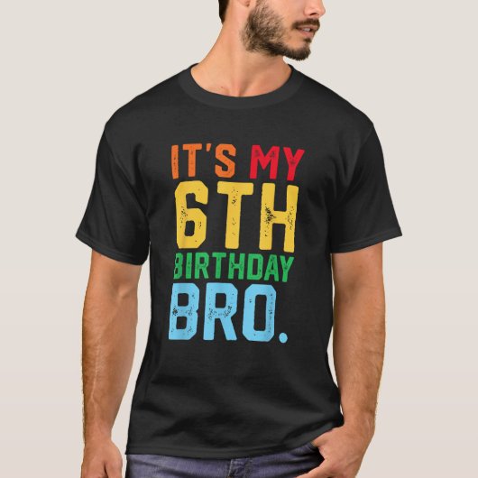 It s My 6th Birthday Bro Funny 6 Year Old Party Di T-shirt (Voorkant)