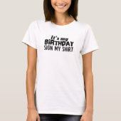 It’s My Birthday Sign My Shirt Bold Black Modern (Voorkant)