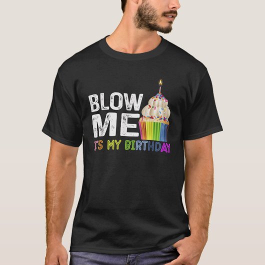 It s My Birthday Tee Blow Me Rainbow cupcake  T-shirt (Voorkant)