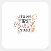 It’s My First Fall Y’all Vierkante Sticker (Voorkant)