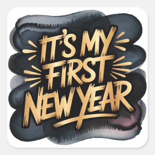 It’s My First New Year in Black and Gold Vierkante Sticker (Voorkant)