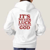 It’s Never Luck It’s Always God – Faith-Based Moti Hoodie (Achterkant)