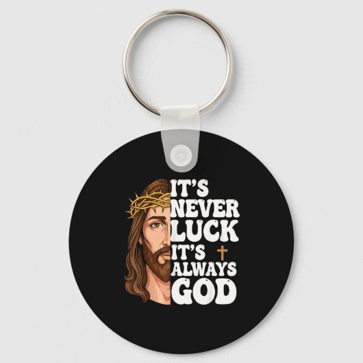 It’s Never Luck It’s Always God Graphic Tee Jesus Sleutelhanger (Voorkant)