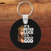 It’s Never Luck It’s Always God Graphic Tee Jesus Sleutelhanger (Voorkant)