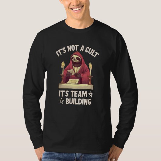 It s Not a Cult It s Team Building 4 T-shirt (Voorkant)