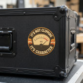 It’s Not Clipping, It’s Character – Audio Engineer Ronde Sticker