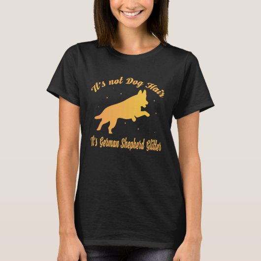 It s Not Dog Hair It s German Shepherd Glitter T-shirt (Voorkant)