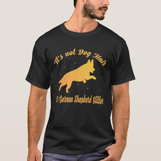 It s Not Dog Hair It s German Shepherd Glitter T-shirt (Voorkant)