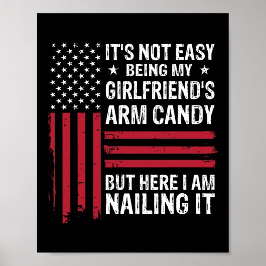 It&#; s Not Easy Being My Vriendin&#; s Arm Cand Poster (Voorkant)
