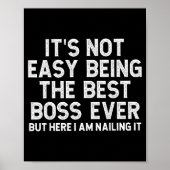 It’s Not Easy Being The Boss Ever Funny Quote  Poster (Voorkant)