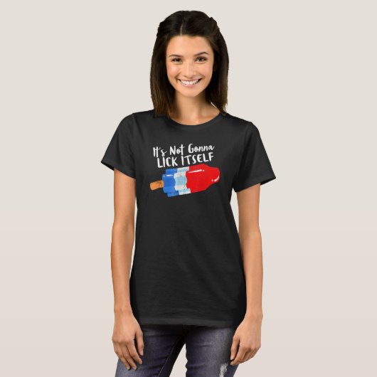 It s Not Gonna Lick Itself 4th Of July Celebration T-shirt (Voorkant volledig)