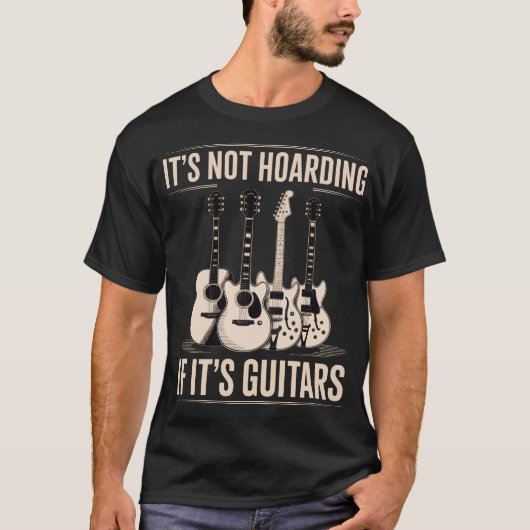 It’s Not Hoarding If It’s Guitars Funny Guitar T-shirt (Voorkant)
