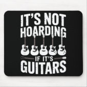 It’s Not Hoarding If It’s Guitars Funny Guitarist  Muismat (Voorkant)