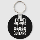 It’s Not Hoarding If It’s Guitars Funny Guitarist  Sleutelhanger (Voorkant)