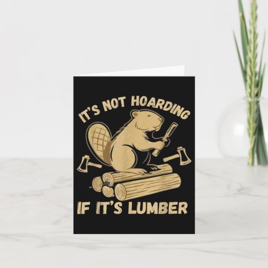It’s Not Hoarding If It’s Lumber Funny Woodworking Kaart (Voorkant)