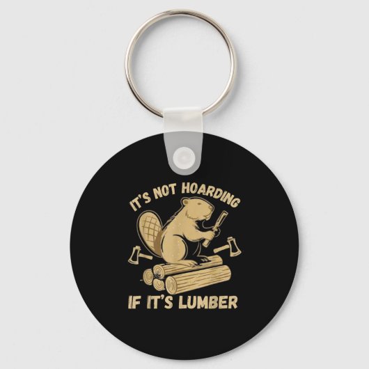 It’s Not Hoarding If It’s Lumber Funny Woodworking Sleutelhanger (Voorkant)