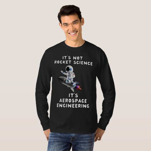 It s Not Rocket Science  It s Aerospace Engineerin T-shirt (Voorkant volledig)