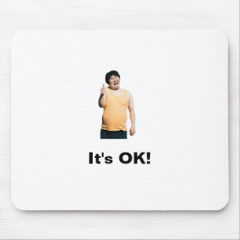 “It’s OK!” Mouse Pad – Positivity at Your Fingerti Muismat