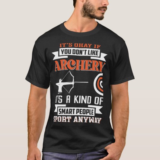 It s okay if you don t like archery t-shirt (Voorkant)